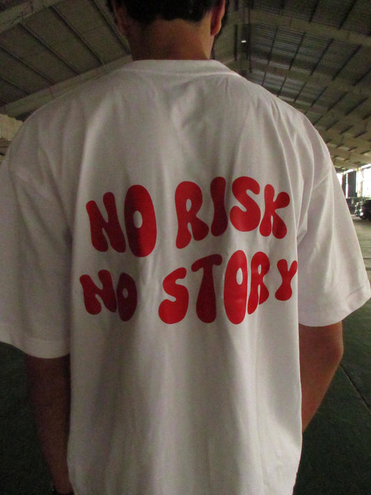 “No Risk No Story” White T-Shirt